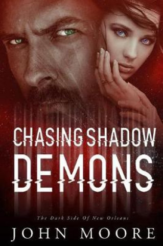 Buch Chasing Shadow Demons: The Dark Side of New Orleans John Moore