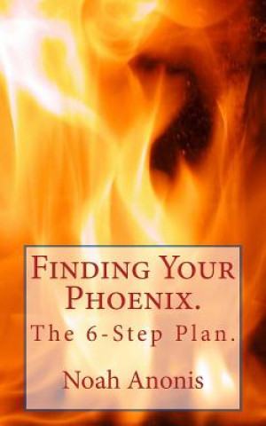 Carte Finding Your Phoenix. Noah Anonis
