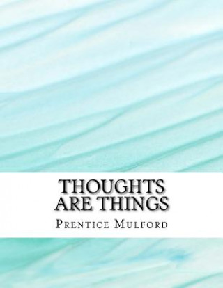 Knjiga Thoughts are Things Prentice Mulford