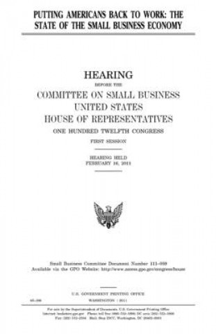 Kniha Putting Americans back to work: the state of the small business economy United States Congress