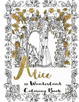 Carte Alice in Wonderland: Coloring Book Nora Begona