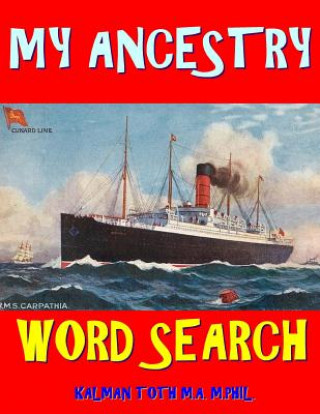 Carte My Ancestry Word Search: 133 Extra Large Print Entertaining Themed Puzzles Kalman Toth M a M Phil