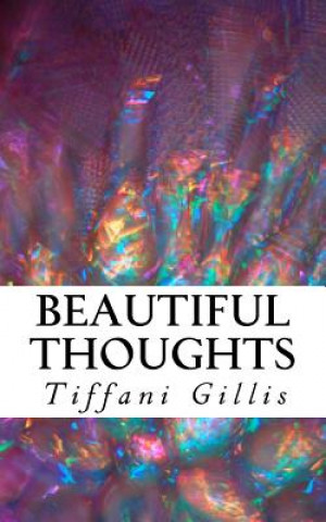Knjiga Beautiful Thoughts Tiffani Gillis