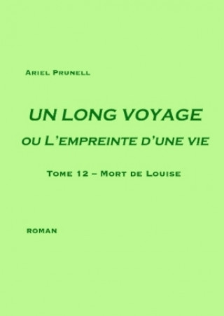 Carte UN LONG VOYAGE ou L'empreinte d'une vie - tome 12 Ariel Prunell