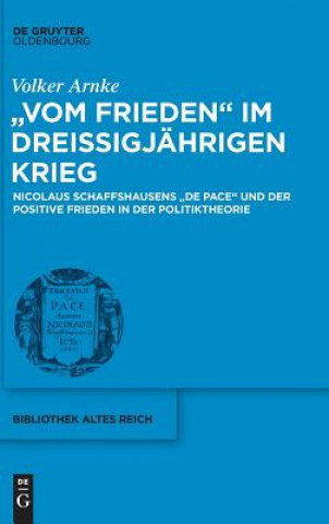 Könyv Vom Frieden Im Dreissigjahrigen Krieg Volker Arnke