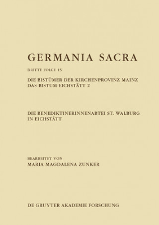 Carte Die Benediktinerinnenabtei St. Walburg in Eichstätt. Die Bistümer der Kirchenprovinz Mainz. Das Bistum Eichstätt 2 Maria Magdalena Zunker