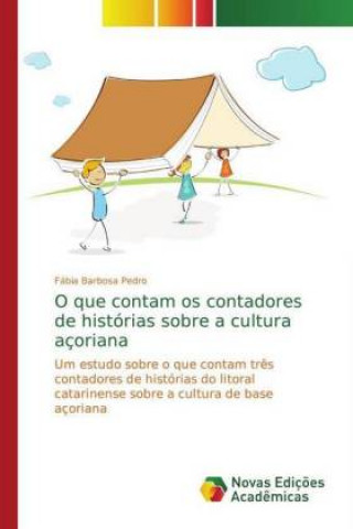Könyv O que contam os contadores de historias sobre a cultura acoriana Fábia Barbosa Pedro