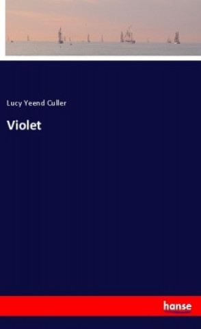 Książka Violet Lucy Yeend Culler