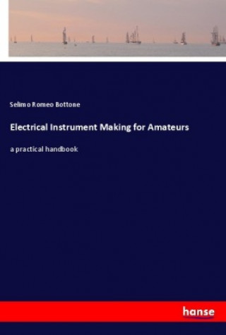 Libro Electrical Instrument Making for Amateurs Selimo Romeo Bottone