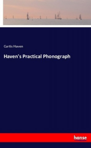 Knjiga Haven's Practical Phonograph Curtis Haven