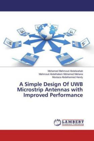 Carte A Simple Design Of UWB Microstrip Antennas with Improved Performance Mohamed Mahmoud Abdelwahab