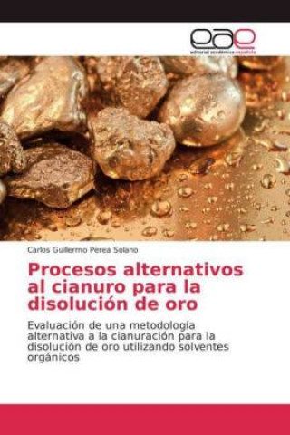 Carte Procesos alternativos al cianuro para la disolucion de oro Carlos Guillermo Perea Solano