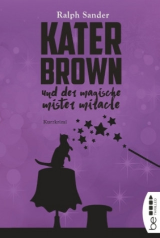 Kniha Kater Brown und der Magische Mister Miracle Ralph Sander