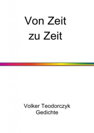 Könyv Von Zeit zu Zeit Volker Teodorczyk