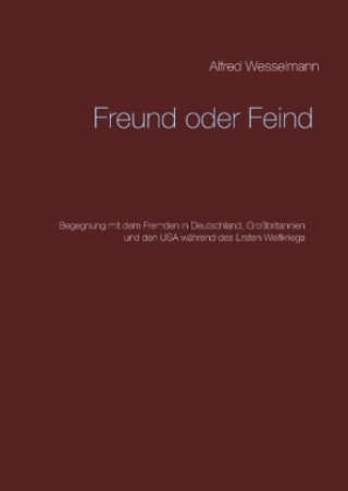 Knjiga Freund oder Feind Alfred Wesselmann
