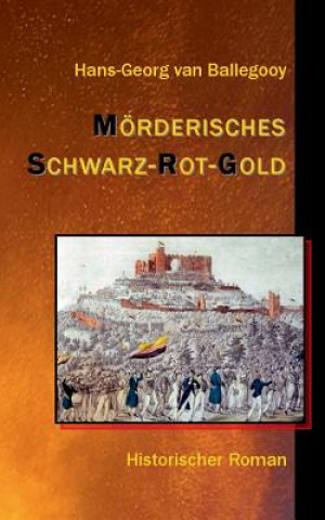 Carte Moerderisches Schwarz-Rot-Gold Hans-Georg van Ballegooy
