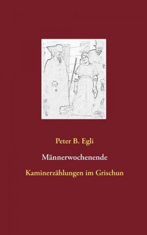 Kniha Mannerwochenende Peter B Egli