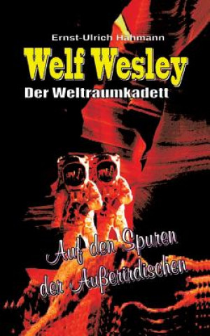 Könyv Welf Wesley - Der Weltraumkadett Ernst-Ulrich Hahmann