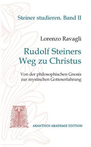 Kniha Rudolf Steiners Weg zu Christus Lorenzo Ravagli