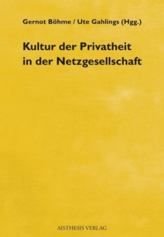 Kniha Kultur der Privatheit in der Netzgesellschaft Gernot Böhme