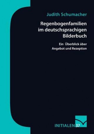 Carte Regenbogenfamilien im deutschsprachigen Bilderbuch Judith Schumacher