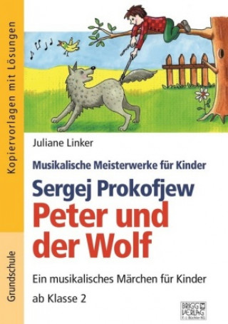 Kniha Sergej Prokofjew - Peter und der Wolf Juliane Linker