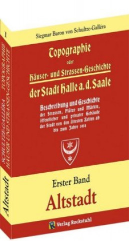 Libro Topographie oder Häuser- und Straßengeschichte der Stadt HALLE a. Saale Siegmar Baron von Schultze-Gallera