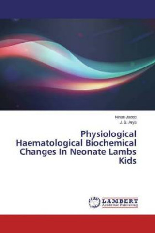 Knjiga Physiological Haematological Biochemical Changes In Neonate Lambs Kids Ninan Jacob