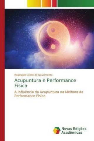 Kniha Acupuntura e Performance Fisica Reginaldo Ceolin do Nascimento