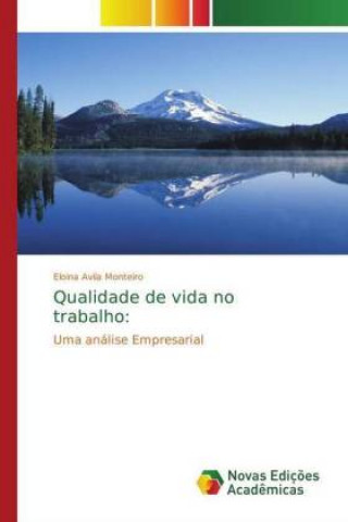 Könyv Qualidade de vida no trabalho Eloina Avila Monteiro