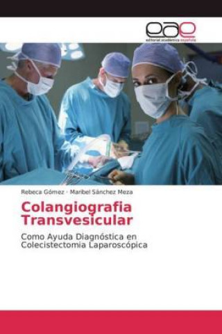 Knjiga Colangiografia Transvesicular Rebeca Gómez