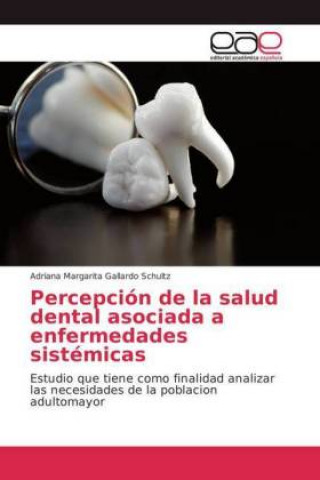 Book Percepcion de la salud dental asociada a enfermedades sistemicas Adriana Margarita Gallardo Schultz