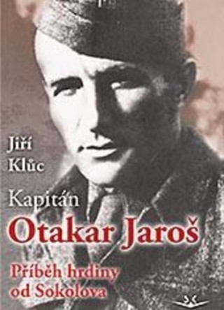 Książka Kapitán Otakar Jaroš Jiří Klůc