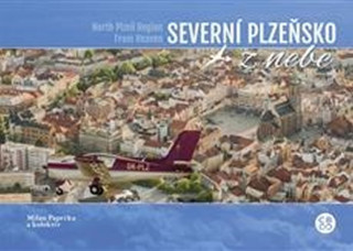 Kniha Severní Plzeňsko z nebe Milan Paprčka