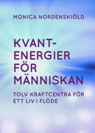 Livre Kvantenergier för människan Monica Nordenskiöld