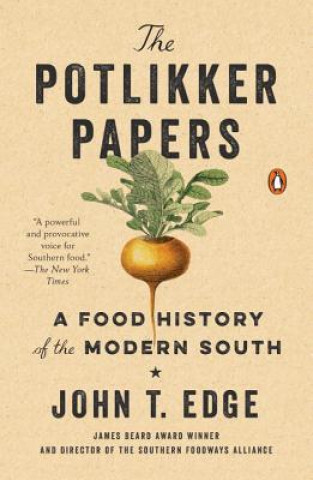 Knjiga The Potlikker Papers: A Food History of the Modern South John T. Edge