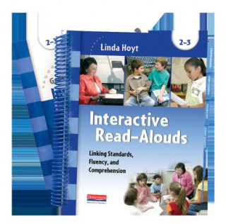 Könyv Interactive Read-Alouds, Grades 2-3: Linking Standards, Fluency, and Comprehension Linda Hoyt