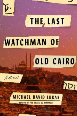 Carte Last Watchman of Old Cairo Michael David Lukas