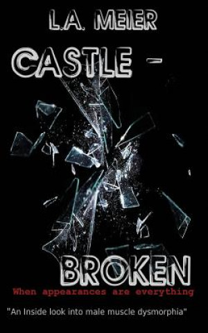 Knjiga Castle - Broken: When Appearances Are Everything L a Meier