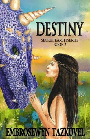 Książka Destiny: Secret Earth Series Book 2 Embrosewyn Tazkuvel