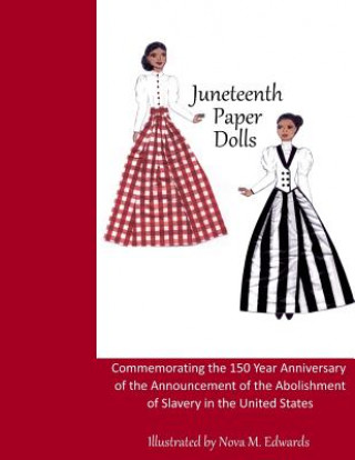 Buch Juneteenth Paper Dolls: Commemorating the 150 Year Anniversary of the Abolishment of Slavery in the United States MS Nova M Edwards