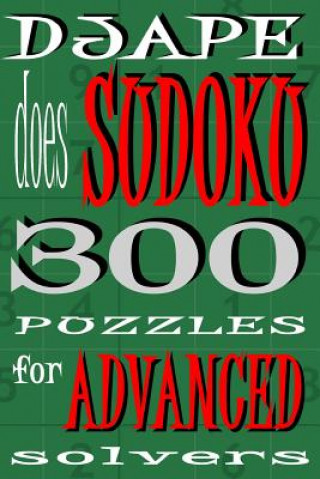 Kniha Djape Does Sudoku: 300 Puzzles For Advanced Solvers Dj Ape