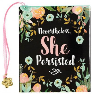 Kniha Nevertheless, She Persisted Inc Peter Pauper Press