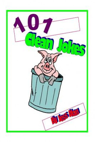 Kniha 101 Clean Jokes: Teach Your Child To Read The Fun Way Jess Alan