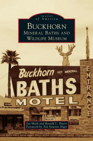 Kniha Buckhorn Mineral Baths & Wildlife Museum Jay Mark