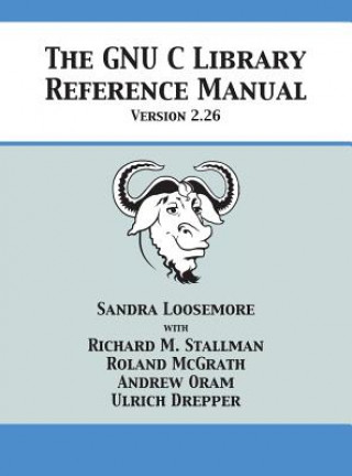 Book GNU C Library Reference Manual Version 2.26 Sandra Loosemore