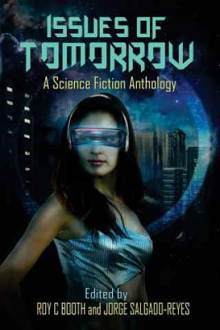 Könyv Issues of Tomorrow: A Science Fiction Anthology Jorge Salgado-Reyes