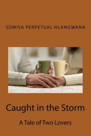 Kniha Caught in the Storm MS Somisa Perpetual Hlangwana