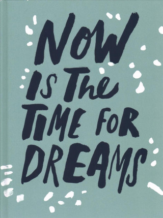 Carte Now Is the Time for Dreams Danielle Leduc McQueen