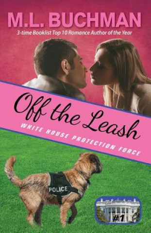 Knjiga Off the Leash M L Buchman